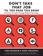 Don't Take That Job Til You Read This Book: Nine Lenses to Look Before You Leap