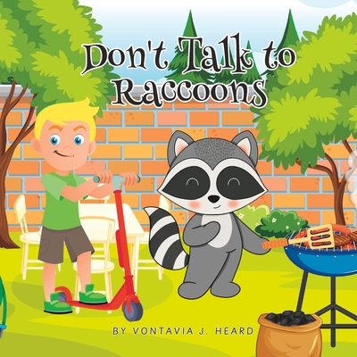 Don't Talk to Raccoons - Heard, Vontavia J