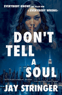 Don't Tell A Soul: A Psychological Mystery Thriller