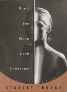 Don't the Moon Look Lonesome
