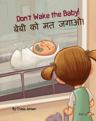 Don't Wake the Baby!: Hindi & English Dual Text - Jensen, Chase, and Books, Babl