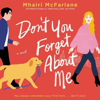 Don't You Forget about Me - McFarlane, Mhairi, and Gould, Madeline (Read by)