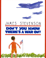 Don't You Know There's a War On? - Stevenson, James