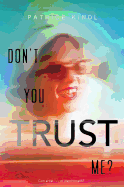 Don't You Trust Me?
