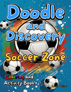 Doodle and Discovery Soccer Zone: Coloring and Activity Book