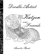 Doodle-Artist - Katzen Und Freunde: Ein Ausmalbuch Fur Erwachsene