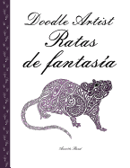 Doodle Artist - Ratas de fantasa: Un libro para colorear adultos