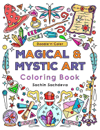Doodle N Color Magical & Mystic Art: Coloring Book and Art Activities with 30 Illustrations of Magical Elements Composed of Enchanting Lamps, Magical Books, Wands, Brooms, Wizard Hat and Many More