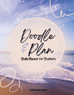 Doodle & Plan: Daily Planner for Teachers
