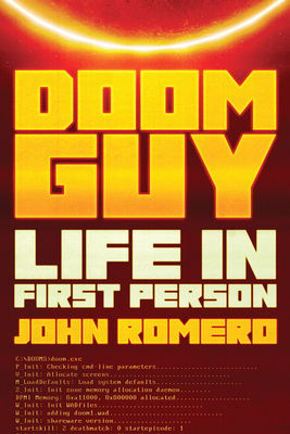 Doom Guy: Life in First Person - Romero, John