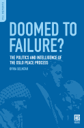 Doomed to Failure?: The Politics and Intelligence of the Oslo Peace Process