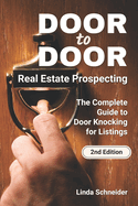 Door to Door Real Estate Prospecting: The Complete Guide to Door Knocking for Listings