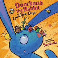 Doorknob the Rabbit and the Carnival of Bugs