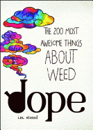 Dope: The 200 Most Awesome Things about Weed