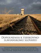 Dopolneniia K Tserkovno-Slavianskomu Slovariu