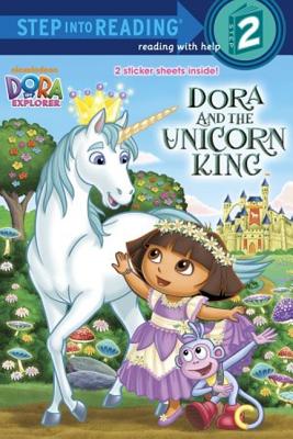 Dora and the Unicorn King - Nickelodeon, and Seiss, Ellie, and Contreras, Rosemary