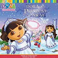 Dora y la Princesa de la Nieve - Beinstein, Phoebe, and Ziegler, Argentina Palacios (Translated by)