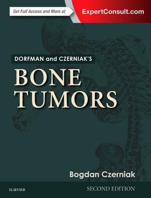 Dorfman and Czerniak's Bone Tumors - Czerniak, Bogdan