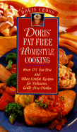 Doris' Fat-Free Homestyle Cooking: Over 175 Fat-Free and Ultra Lowfat Recipes for Delicious, Guilt-Free Dishes - Cross, Doris