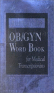 Dorland's Obstetrics/Gynecology Word Book for Medical Transcriptionists - Dorland