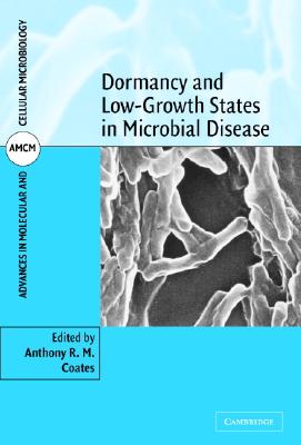 Dormancy and Low Growth States in Microbial Disease - Coates, Anthony R. M. (Editor)