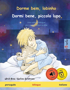 Dorme bem, lobinho - Dormi bene, piccolo lupo (portugus - italiano): Livro infantil bilingue, com udio e vdeo on-line