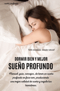 Dormir Bien Y Mejor Sueo Profundo: Manual, gua, consejos, de tener un sueo profundo en fase rem, produciendo una mejor calidad de sueo y regula tus biorritmos. Ciclo circadiano, remedio natural.