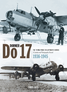 Dornier Do17: The 'Flying Pencil' in the Luftwaffe Service