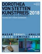 Dorothea Von Stetten-Kunstpreis 2018: Young Art from Denmark