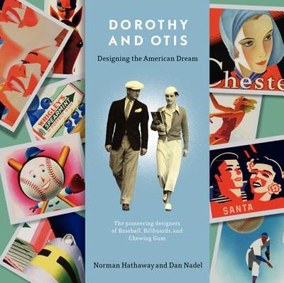 Dorothy and Otis: Designing the American Dream - Hathaway, Norman, and Nadel, Dan