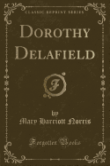 Dorothy Delafield (Classic Reprint)