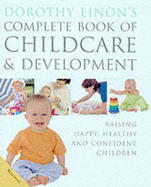 Dorothy Einon's complete book of childcare & development : raising happy, healthy and confident children