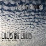 Dorothy Hindman: Blow by Blow - Music for Winds and Percussion