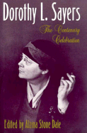 Dorothy L. Sayers: The Centenary Celebration - Dale, Alzina Stone