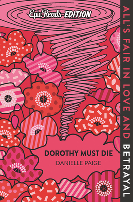 Dorothy Must Die Epic Reads Edition - Paige, Danielle