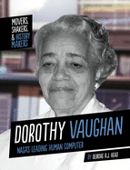 Dorothy Vaughan: Nasa's Leading Human Computer