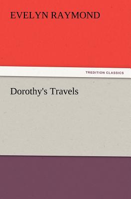 Dorothy's Travels - Raymond, Evelyn