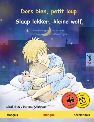 Dors Bien, Petit Loup - Slaap Lekker, Kleine Wolf (Fran?ais - N?erlandais): Livre Bilingue Pour Enfants ? Partir de 2-4 Ans, Avec Livre Audio MP3 ? T?l?charger - Brinkmann, Barbara (Illustrator), and Lottigier, Celeste (Translated by), and Van Den Berg, Jonathan (Translated by)