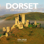 Dorset: A Pictorial Journey: A photographic journey through Dorset