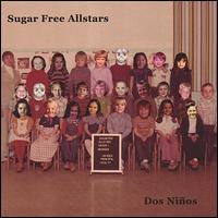 Dos Ninos - Sugar Free Allstars