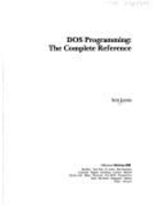 DOS Programming: The Complete Reference - Jamsa, Kris, PH.D.