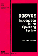 DOS/VSE: An Introduction to the Operating System - Stotts, Gary A