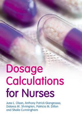 Dosage Calculations for Nurses - Olsen, June, and Giangrasso, Anthony, and Shrimpton, Dolores