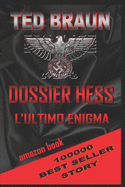 Dossier Hess: L'Ultimo Enigma