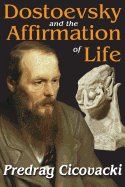 Dostoevsky and the Affirmation of Life