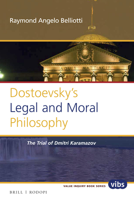 Dostoevsky's Legal and Moral Philosophy: The Trial of Dmitri Karamazov - Belliotti, Raymond Angelo