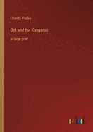 Dot and the Kangaroo: in large print