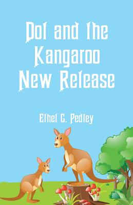 Dot and the Kangaroo New Release - Pedley, Ethel C