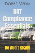 DOT Compliance Essentials: Be Audit Ready