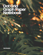 Dot Grid Graph Paper Notebook: Foliage No. 2